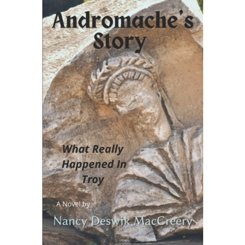 (영문도서) Andromache''s Story: What Really Happened in Troy Paperback, Independently Published, English, 9798529152324