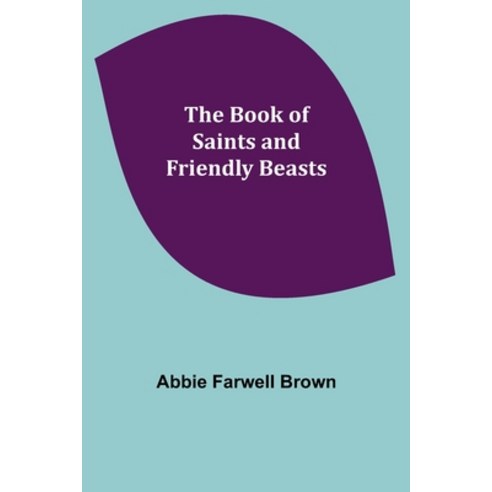 (영문도서) The Book of Saints and Friendly Beasts Paperback, Alpha Edition, English, 9789355391988
