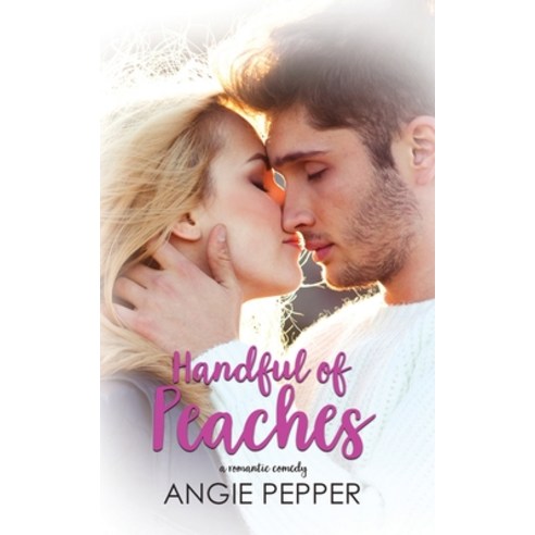 (영문도서) Handful of Peaches Paperback, Angela Pepper Publishing, English, 9781990367052