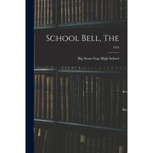 (영문도서) School Bell The; 1955 Paperback, Hassell Street Press, English, 9781015051584