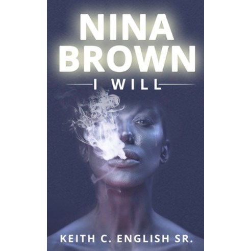 (영문도서) Nina Brown: I will Paperback, Independently Published, English, 9798599032106