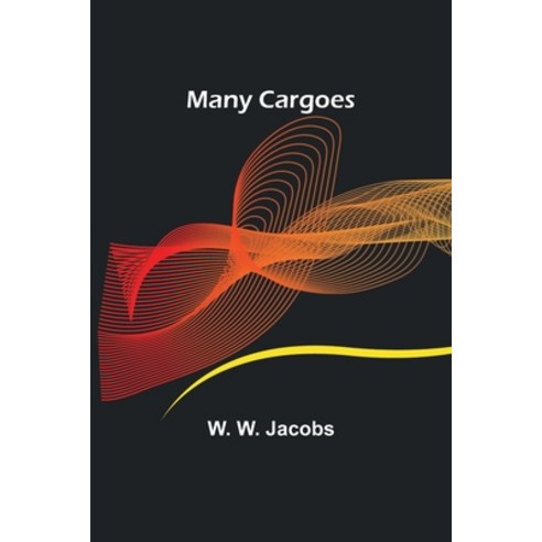 (영문도서) Many Cargoes Paperback, Alpha Edition, English, 9789356787049
