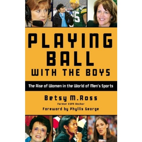 Playing Ball with the Boys: The Rise of Women in the World of Men''s Sports Hardcover, Clerisy Press, English, 9781578606207