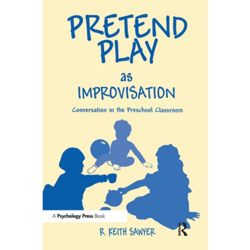 (영문도서) Pretend Play As Improvisation: Conversation in the Preschool Classroom Hardcover, Psychology Press, English, 9780805821192