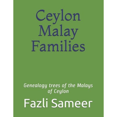 (영문도서) Ceylon Malay Families: Genealogy trees of the Malays of Ceylon Paperback, Independently Published, English, 9798504033464