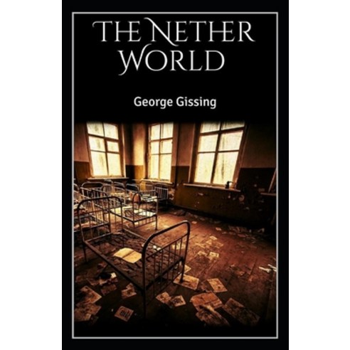 The Nether World Illustrated Paperback, Independently Published