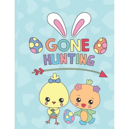 Gone Hunting: Easter Coloring Book;Coloring book Fun Egg Hunt For Boys and Girls ages 1-4 Easter G... Paperback, Independently Published, English, 9798704077336