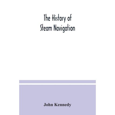 The history of steam navigation Paperback, Alpha Edition