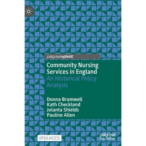(영문도서) Community Nursing Services in England: An Historical Policy Analysis Hardcover, Palgrave MacMillan