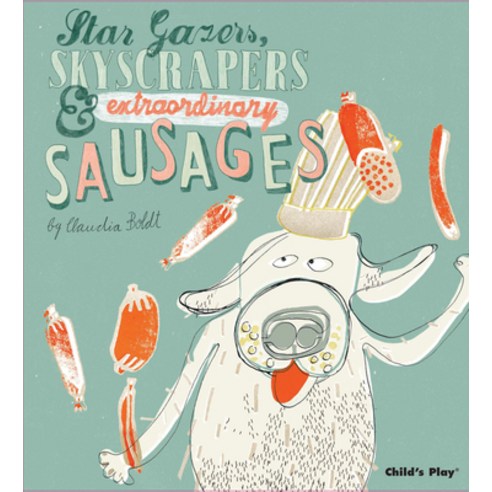 (영문도서) Star Gazers Skyscrapers and Extraordinary Sausages - SC Paperback, Child''s Play International, English, 9781846433443
