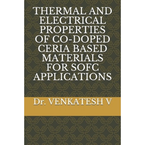 (영문도서) Thermal and Electrical Properties of Co-Doped Ceria Based Materials for Sofc Applications Paperback, Independently Published, English, 9798538681204