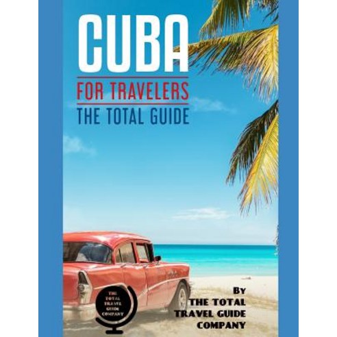 (영문도서) CUBA FOR TRAVELERS. The total guide: The comprehensive traveling guide for all your traveling... Paperback, Independently Published, English, 9781095067819