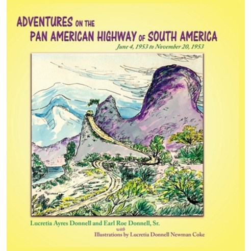 (영문도서) Adventures on the Pan American Highway of South America: June 4 1953 to November 20 1953 Hardcover, Sunstone Press, English, 9781632932235