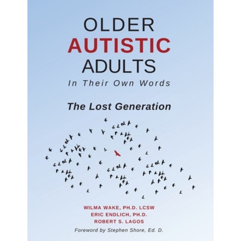 Older Autistic Adults: In Their Own Words: The Lost Generation Paperback, Aapc Publishing, English, 9781942197515