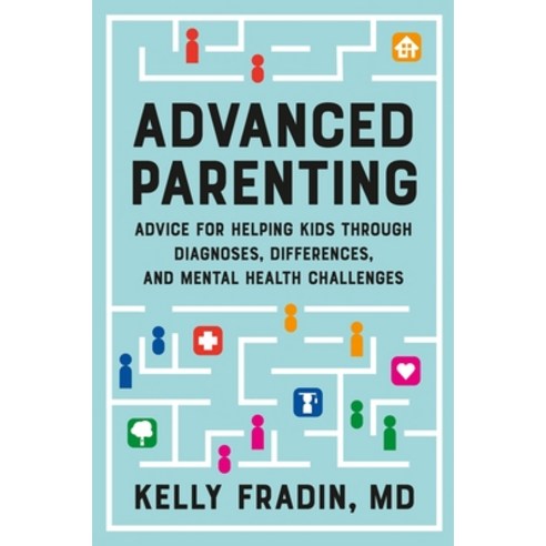 (영문도서) Advanced Parenting: Advice for Helping Kids Through Diagnoses Differences and Mental Health... Hardcover, Balance, English, 9781538722466