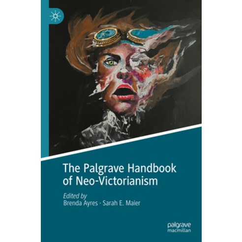 (영문도서) The Palgrave Handbook of Neo-Victorianism Hardcover, Palgrave MacMillan, English, 9783031321597