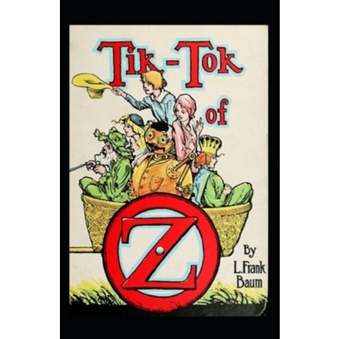 Tik-Tok of Oz Annotated Paperback, Independently Published, English, 9798737721053