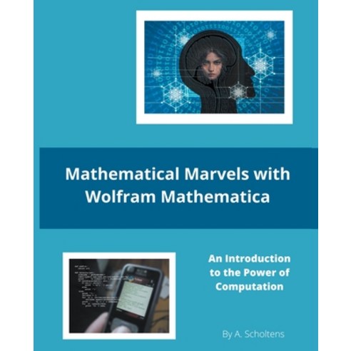 (영문도서) Mathematical Marvels with Wolfram Mathematica Paperback, Sas155, English, 9798201922054