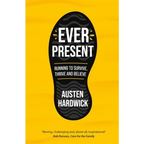 Ever Present: Running to Survive Thrive and Believe Paperback, Authentic
