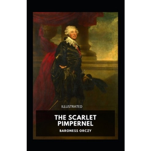 The Scarlet Pimpernel Annotated Paperback, Independently Published, English, 9798745616365