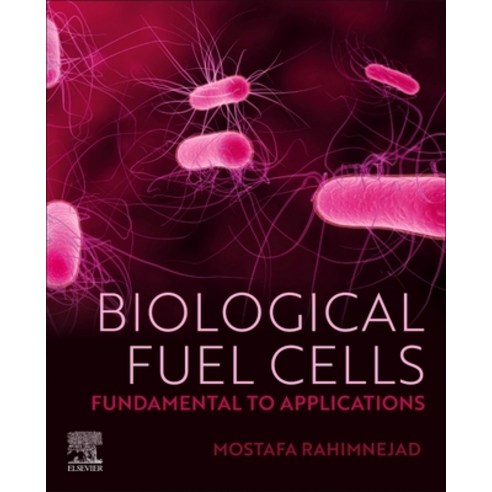 (영문도서) Biological Fuel Cells: Fundamental to Applications Paperback, Elsevier, English, 9780323857116