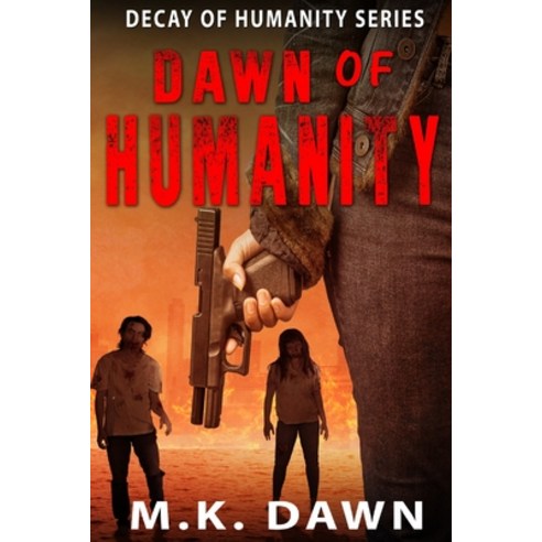 (영문도서) Dawn of Humanity: Decay of Humanity Series Paperback, Independently Published, English, 9798469589136
