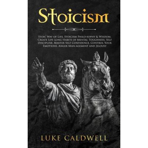 (영문도서) Stoicism: Stoic Way of Life Stoicism Philo-sophy & Wisdom ...