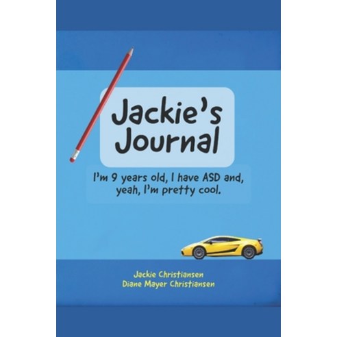 Jackie''s Journal: I''m 9 years old I have ASD and yeah I''m kind of cool. Paperback, Diane Mayer Christiansen, English, 9780578836393