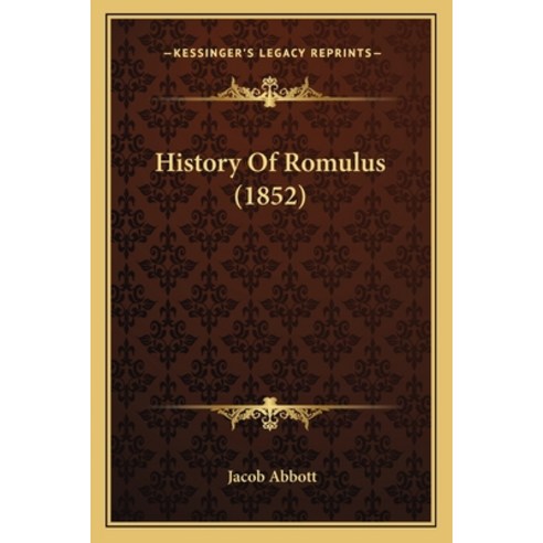 History Of Romulus (1852) Paperback, Kessinger Publishing