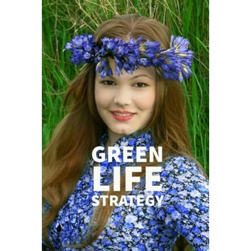 Green Life Strategy Paperback, Independently Published, English, 9798578194634