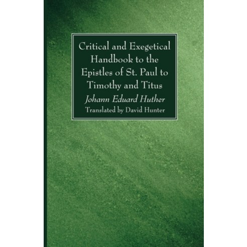 (영문도서) Critical and Exegetical Handbook to the Epistles of St. Paul to Timothy and Titus Paperback, Wipf & Stock Publishers, English, 9781666704303