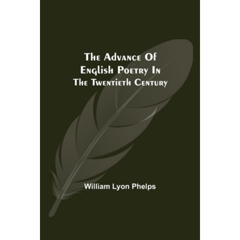 (영문도서) The Advance of English Poetry in the Twentieth Century Paperback, Alpha Edition, 9789354599941