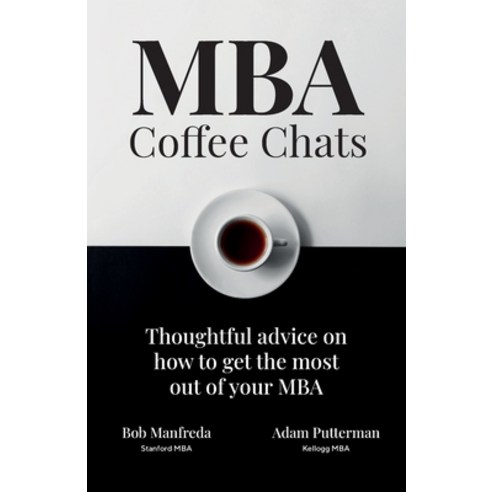 (영문도서) MBA Coffee Chats: Thoughtful advice on how to get the most out of your MBA Paperback, Useful Books Ltd, English, 9781919621647