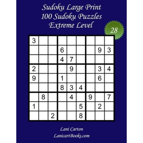 Sudoku Large Print for Adults - Extreme Level - N°28: 100 Extreme Sudoku Puzzles - Puzzle Big Size (... Paperback, Independently Published