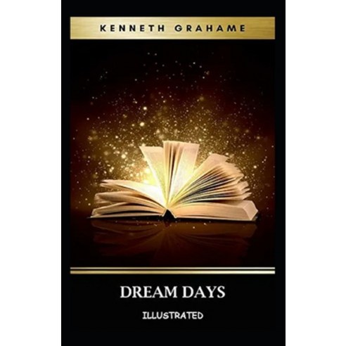 Dream Days Illustrated Paperback, Independently Published