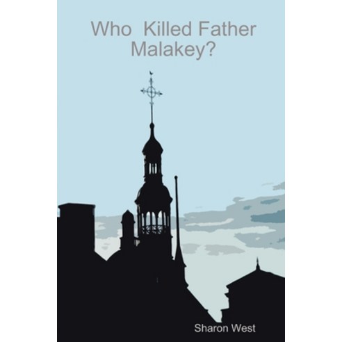 (영문도서) Who Killed Father Malakey? Paperback, Lulu.com, English, 9781300238034