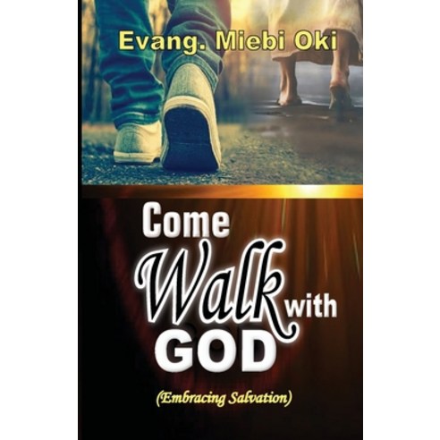 (영문도서) Come Walk with God: Embracing Salvation Paperback, Independently Published, English, 9798395392237
