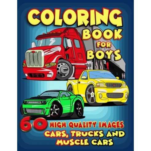 Cars Trucks and Muscle Cars Coloring Book for Boys: 60 Unique Coloring Pages Cars Trucks &#1052;... Paperback, Independently Published, English, 9781699661642