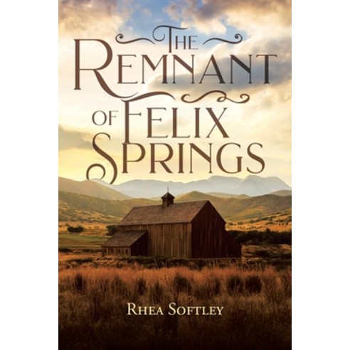 The Remnant of Felix Springs Paperback, Christian Faith Publishing,..., English, 9781098084615