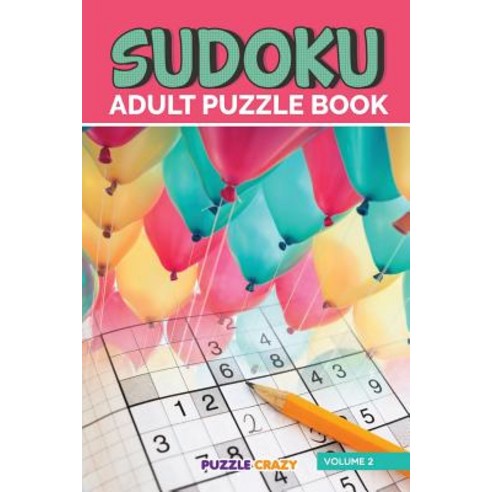 Sudoku Adult Puzzle Book Volume 2 Paperback, Puzzle Crazy