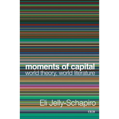 (영문도서) Moments of Capital: World Theory World Literature Hardcover, Stanford University Press