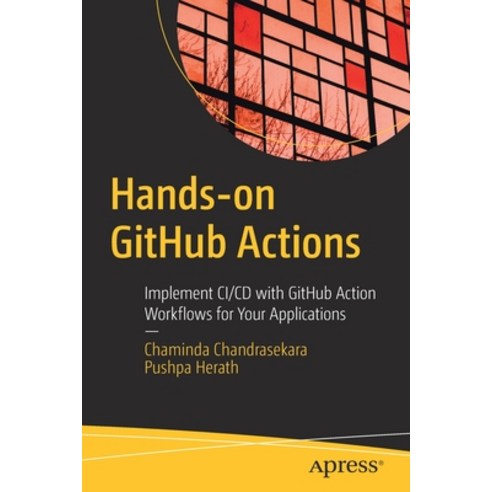 Hands-On Github Actions: Implement CI/CD with Github Action Workflows for Your Applications Paperback, Apress, English, 9781484264638