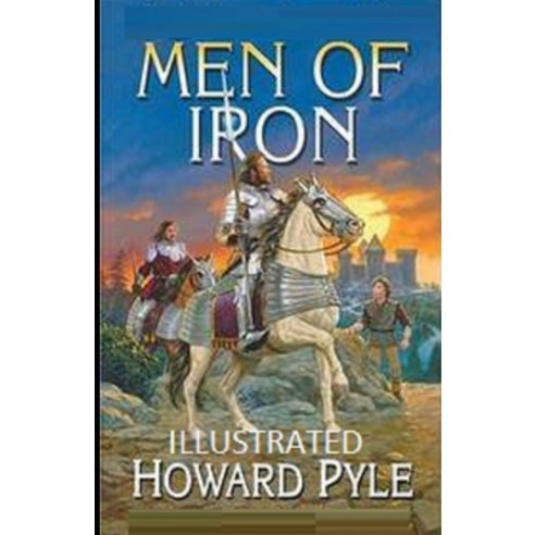 Men of Iron Illustrated Paperback, Independently Published, English, 9798738018732