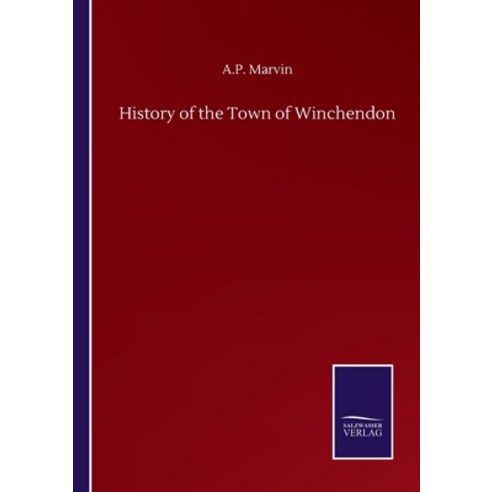 History of the Town of Winchendon Paperback, Salzwasser-Verlag Gmbh