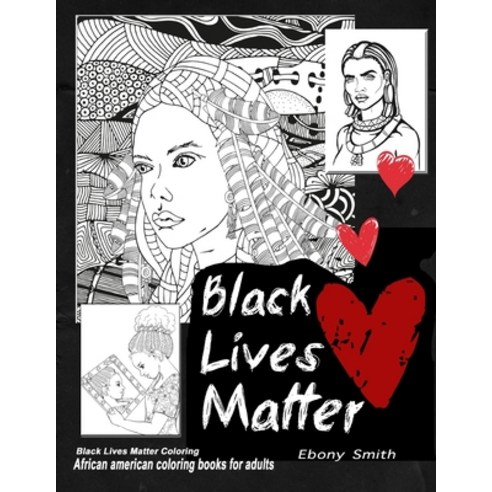 Black lives matter coloring African American COLORING BOOKS FOR ADULTS: Black women adults coloring ... Paperback, Independently Published