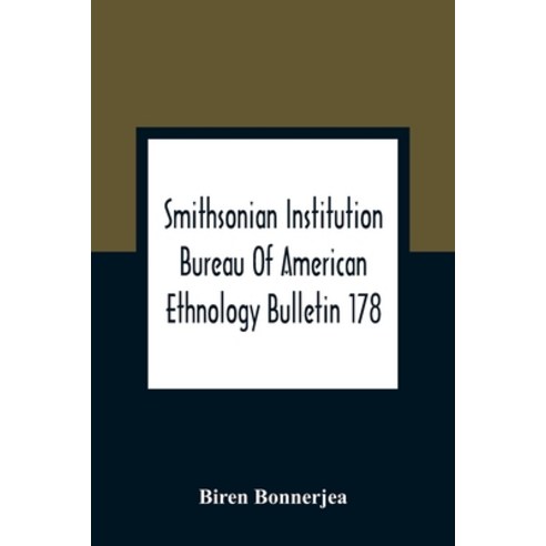 Smithsonian Institution Bureau Of American Ethnology Bulletin 178; Index To Bulletins 1-100 Of The B... Paperback, Alpha Edition, English, 9789354308550