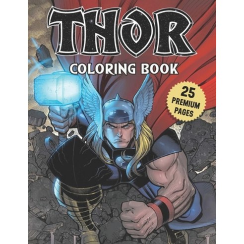 Thor Coloring Book: Funny Coloring Book With 25 Images For Kids of all ages. Paperback, Independently Published