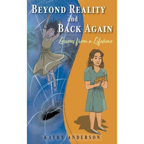 (영문도서) Beyond Reality and Back Again: Lessons from a Lifetime Paperback, FriesenPress, English, 9781525572371