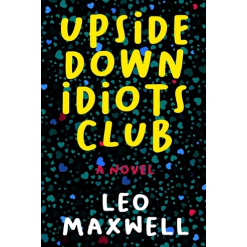 (영문도서) Upside Down Idiots Club Paperback, English, 9798989306510