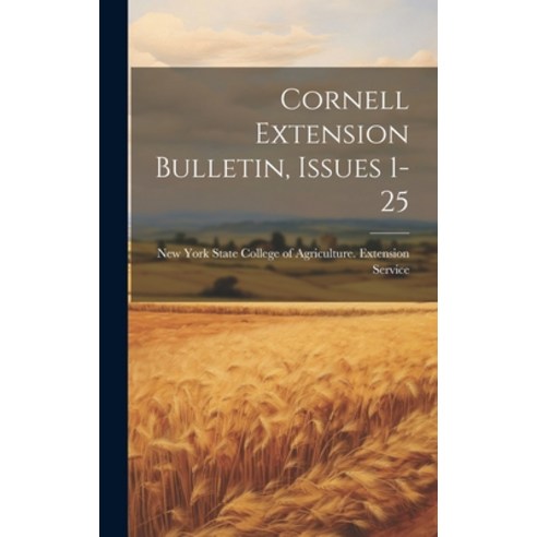(영문도서) Cornell Extension Bulletin Issues 1-25 Hardcover, Legare Street Press, English, 9781020440908